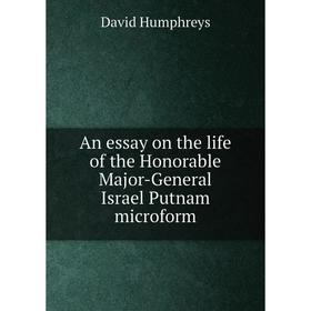Книга An essay on the life of the Honorable Major-General Israel Putnam microform. David Humphreys
Книга An essay on the life of the Honorable Major-General Israel Putnam microform. David Humphreys