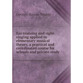 Книга Ear-training and sight-singing applied to elementary musical theory, a practical and coördinated course for schools and private study
Книга Ear-training and sight-singing applied to elementary musical theory, a practical and coördinated course for schools and private study
