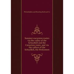 Книга Summer excursion routes via the valley of the Schuylkill and the Catawissa route, and via the valleys of the Schuylkill, the Perkiomen
Книга Summer excursion routes via the valley of the Schuylkill and the Catawissa route, and via the valleys of the Schuylkill, the Perkiomen