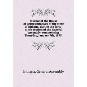 Книга Journal of the House of Representatives of the state of Indiana, during the forty-ninth session of the General Assembly, commencing Thursday, Ja
Книга Journal of the House of Representatives of the state of Indiana, during the forty-ninth session of the General Assembly, commencing Thursday, Ja