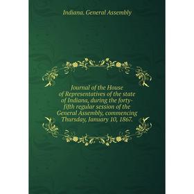 Книга Journal of the House of Representatives of the state of Indiana, during the forty-fifth regular session of the General Assembly, commencing Thur
Книга Journal of the House of Representatives of the state of Indiana, during the forty-fifth regular session of the General Assembly, commencing Thur