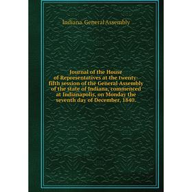 Книга Journal of the House of Representatives at the twenty-fifth session of the General Assembly of the state of Indiana, commenced at Indianapolis
Книга Journal of the House of Representatives at the twenty-fifth session of the General Assembly of the state of Indiana, commenced at Indianapolis