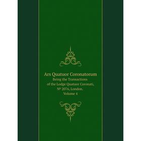 Книга Ars Quatuor CoronatorumBeing the Transactions of the Lodge Quatuor Coronati, № 2076, London. Volume 4. G. W. Speth
Книга Ars Quatuor CoronatorumBeing the Transactions of the Lodge Quatuor Coronati, № 2076, London. Volume 4. G. W. Speth