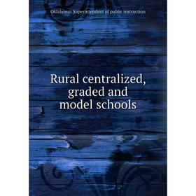 Книга Rural centralized, graded and model schools. Oklahoma. Superintendent of public instruction
Книга Rural centralized, graded and model schools. Oklahoma. Superintendent of public instruction