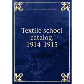 Книга Textile school catalog, 1914-1915. Pennsylvania Museum and School of Industrial Art
Книга Textile school catalog, 1914-1915. Pennsylvania Museum and School of Industrial Art