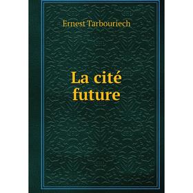 Книга La cité future
Книга La cité future
