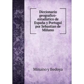 Книга Diccionario geografico-estadistico de España y Portugal por Sebastian de Miñano. Minano y Bedoya
Книга Diccionario geografico-estadistico de España y Portugal por Sebastian de Miñano. Minano y Bedoya