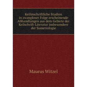 Книга Keilinschriftliche Studien in zwangloser Folge erscheinende Abhandlungen aus dem Gebiete der Keilschrift-Literatur insbesondere der Sumeriologie
Книга Keilinschriftliche Studien in zwangloser Folge erscheinende Abhandlungen aus dem Gebiete der Keilschrift-Literatur insbesondere der Sumeriologie