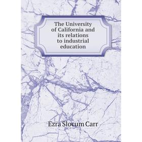 Книга The University of California and its relations to industrial education. Ezra Slocum Carr
Книга The University of California and its relations to industrial education. Ezra Slocum Carr