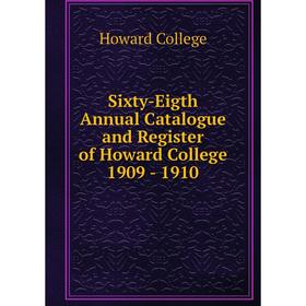 Книга Sixty-Eigth Annual Catalogue and Register of Howard College 1909-1910. Howard College
Книга Sixty-Eigth Annual Catalogue and Register of Howard College 1909-1910. Howard College