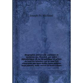 Книга Biographie universelle ancienne et moderne, ou, Histoire, par ordre alphabétique, de la vie publique et privée de tous. Joseph Fr. M.
Книга Biographie universelle ancienne et moderne, ou, Histoire, par ordre alphabétique, de la vie publique et privée de tous. Joseph Fr. M.