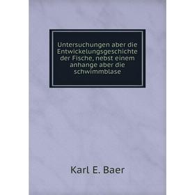 Книга Untersuchungen aber die Entwickelungsgeschichte der Fische, nebst einem anhange aber die schwimmblase. Karl E. Baer
Книга Untersuchungen aber die Entwickelungsgeschichte der Fische, nebst einem anhange aber die schwimmblase. Karl E. Baer