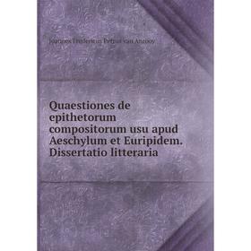 Книга Quaestiones de epithetorum compositorum usu apud Aeschylum et Euripidem. Dissertatio litteraria. Joannes Fredericus Petrus van Anrooy
Книга Quaestiones de epithetorum compositorum usu apud Aeschylum et Euripidem. Dissertatio litteraria. Joannes Fredericus Petrus van Anrooy