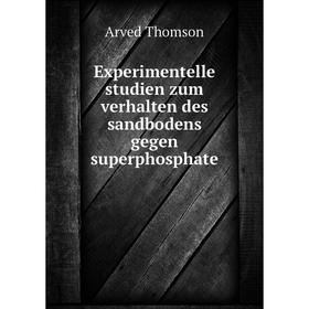 Книга Experimentelle studien zum verhalten des sandbodens gegen superphosphate. Arved Thomson
Книга Experimentelle studien zum verhalten des sandbodens gegen superphosphate. Arved Thomson