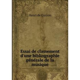 Книга Essai de classement d'une bibliographie générale de la musique. Henri de Curzon
Книга Essai de classement d'une bibliographie générale de la musique. Henri de Curzon