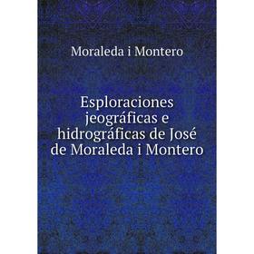 Книга Esploraciones jeográficas e hidrográficas de José de Moraleda i Montero. Moraleda i Montero
Книга Esploraciones jeográficas e hidrográficas de José de Moraleda i Montero. Moraleda i Montero