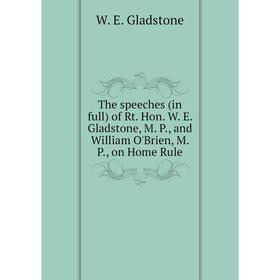 Книга The speeches (in full) of Rt. Hon. W. E. Gladstone, M. P., and William O'Brien, M. P., on Home Rule. W. E. Gladstone
Книга The speeches (in full) of Rt. Hon. W. E. Gladstone, M. P., and William O'Brien, M. P., on Home Rule. W. E. Gladstone