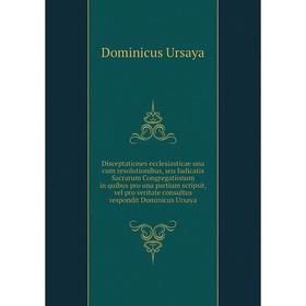 Книга Disceptationes ecclesiasticae una cum resolutionibus, seu Judicatis Sacrarum Congregationum in quibus pro una partium scripsit, vel pro veritate
Книга Disceptationes ecclesiasticae una cum resolutionibus, seu Judicatis Sacrarum Congregationum in quibus pro una partium scripsit, vel pro veritate