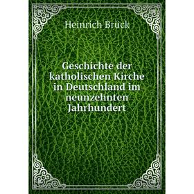 Книга Geschichte der katholischen Kirche in Deutschland im neunzehnten Jahrhundert. Heinrich Brück
Книга Geschichte der katholischen Kirche in Deutschland im neunzehnten Jahrhundert. Heinrich Brück