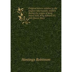 Книга Original letters relative to the English reformation, written during the reigns of King Henry VIII, King Edward VI, and Queen Mary
Книга Original letters relative to the English reformation, written during the reigns of King Henry VIII, King Edward VI, and Queen Mary