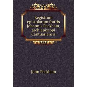 Книга Registrum epistolarum fratris Johannis Peckham, archiepiscopi Cantuariensis. John Peckham
Книга Registrum epistolarum fratris Johannis Peckham, archiepiscopi Cantuariensis. John Peckham