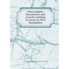 Книга Town papers. Documents and records relating to towns in New Hampshire. New Hampshire. Constitutional Convention
Книга Town papers. Documents and records relating to towns in New Hampshire. New Hampshire. Constitutional Convention