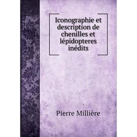Книга Iconographie et description de chenilles et lépidopteres inédits. Pierre Millière
Книга Iconographie et description de chenilles et lépidopteres inédits. Pierre Millière