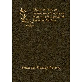 Книга L'église et l'état en France sous le règne de Henri 4 et la régence de Marie de Médicis
Книга L'église et l'état en France sous le règne de Henri 4 et la régence de Marie de Médicis