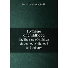 Книга Hygiene of childhoodOr, The care of children throughout childhood and puberty. Francis Huntington Rankin
Книга Hygiene of childhoodOr, The care of children throughout childhood and puberty. Francis Huntington Rankin