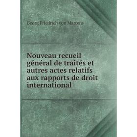 Книга Nouveau recueil général de traités et autres actes relatifs aux rapports de droit international
Книга Nouveau recueil général de traités et autres actes relatifs aux rapports de droit international