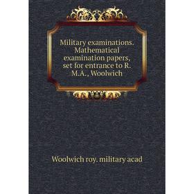 Книга Military examinations Mathematical examination papers, set for entrance to RMA, Woolwich
Книга Military examinations Mathematical examination papers, set for entrance to RMA, Woolwich