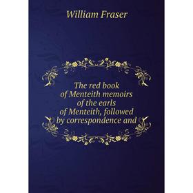 Книга The red book of Menteith memoirs of the earls of Menteith, followed by correspondence and. William Fraser
Книга The red book of Menteith memoirs of the earls of Menteith, followed by correspondence and. William Fraser