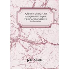 Книга Physiologie du système nerveux, ou Recherches et expériences sur les diverses classes d'appareils nerveux, les mouvemens, la voix, la parole
Книга Physiologie du système nerveux, ou Recherches et expériences sur les diverses classes d'appareils nerveux, les mouvemens, la voix, la parole