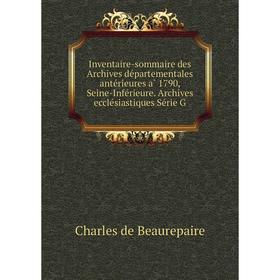 Книга Inventaire-sommaire des Archives départementales antérieures à 1790, Seine-Inférieure. Archives ecclésiastiques Série G. Charles de Beaure
Книга Inventaire-sommaire des Archives départementales antérieures à 1790, Seine-Inférieure. Archives ecclésiastiques Série G. Charles de Beaure