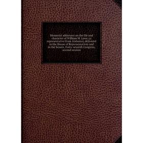 Книга Memoria l addresses on the life and character of William M Lowe, (a representative from Alabama), delivered in the House of Representatives
Книга Memoria l addresses on the life and character of William M Lowe, (a representative from Alabama), delivered in the House of Representatives