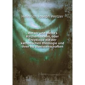 Книга Wetzer und Welte's Kirchenlexikon, oder Encyklopädie der katholischen theologie und ihrer hülfswissenschaften. Heinrich Joseph Wetzer
Книга Wetzer und Welte's Kirchenlexikon, oder Encyklopädie der katholischen theologie und ihrer hülfswissenschaften. Heinrich Joseph Wetzer