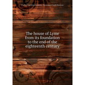 Книга The house of Lyme from its foundation to the end of the eighteenth century. Evelyn Caroline Bromley-Davenport Legh Newton
Книга The house of Lyme from its foundation to the end of the eighteenth century. Evelyn Caroline Bromley-Davenport Legh Newton
