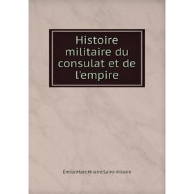 Книга Histoire militaire du consulat et de l'empire. Émile Marc Hilaire Saint-Hilaire
Книга Histoire militaire du consulat et de l'empire. Émile Marc Hilaire Saint-Hilaire