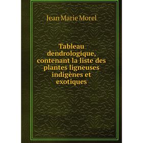 Книга Tableau dendrologique, contenant la liste des plantes ligneuses indigènes et exotiques. Jean Marie Morel
Книга Tableau dendrologique, contenant la liste des plantes ligneuses indigènes et exotiques. Jean Marie Morel