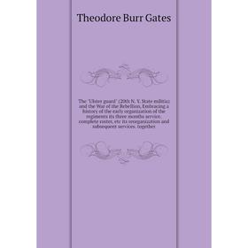 Книга The Ulster guard (20th N. Y. State militia) and the War of the Rebellion, Embracing a history of the early organization
Книга The Ulster guard (20th N. Y. State militia) and the War of the Rebellion, Embracing a history of the early organization