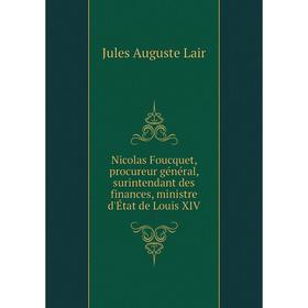Книга Nicolas Foucquet, procureur général, surintendant des finances, ministre d'État de Louis XIV
Книга Nicolas Foucquet, procureur général, surintendant des finances, ministre d'État de Louis XIV