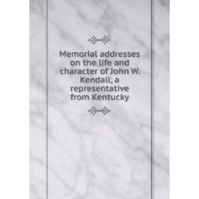 Книга Memoria l addresses on the life and character of John W Kendall, a representative from Kentucky
Книга Memoria l addresses on the life and character of John W Kendall, a representative from Kentucky