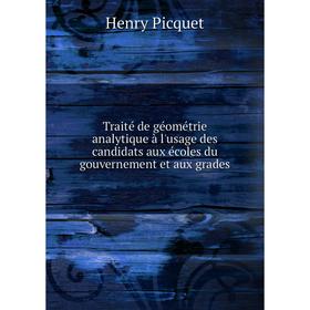 Книга Traité de géométrie analytique à l'usage des candidats aux écoles du gouvernement et aux grades. Henry Picquet
Книга Traité de géométrie analytique à l'usage des candidats aux écoles du gouvernement et aux grades. Henry Picquet