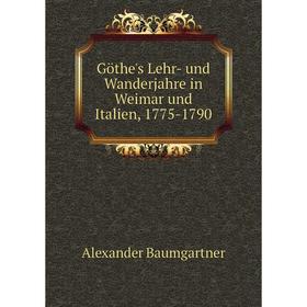 Книга Göthe's Lehr-und Wanderjahre in Weimar und Italien, 1775-1790. Alexander Baumgartner
Книга Göthe's Lehr-und Wanderjahre in Weimar und Italien, 1775-1790. Alexander Baumgartner