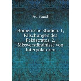 Книга Homerische Studien. 1, Fälschungen des Peisistratos. 2, Missverständnisse von Interpolatoren. Ad Faust
Книга Homerische Studien. 1, Fälschungen des Peisistratos. 2, Missverständnisse von Interpolatoren. Ad Faust