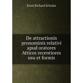 Книга De attractionis pronominis relativi apud oratores Atticos recentiores usu et formis. Ernst Richard Schulze
Книга De attractionis pronominis relativi apud oratores Atticos recentiores usu et formis. Ernst Richard Schulze
