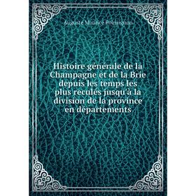 Книга Histoire générale de la Champagne et de la Brie depuis les temps les plus reculés jusqu'à la division de la province en départements
Книга Histoire générale de la Champagne et de la Brie depuis les temps les plus reculés jusqu'à la division de la province en départements
