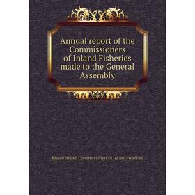 Книга Annual report of the Commissioners of Inland Fisheries made to the General Assembly. Rhode Island. Commissioners of Inland Fisheries
Книга Annual report of the Commissioners of Inland Fisheries made to the General Assembly. Rhode Island. Commissioners of Inland Fisheries