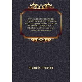 Книга Breviarium ad usum insignis ecclesiae Sarum Juxta editionem maximam pro Claudio Chevallon et Francisco Regnault A. D. MDXXXI
Книга Breviarium ad usum insignis ecclesiae Sarum Juxta editionem maximam pro Claudio Chevallon et Francisco Regnault A. D. MDXXXI