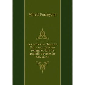 Книга Les écoles de charité à Paris sous l'ancien régime et dans la première partie du XIX siècle
Книга Les écoles de charité à Paris sous l'ancien régime et dans la première partie du XIX siècle